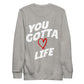 You Gotta Love Life Sweater